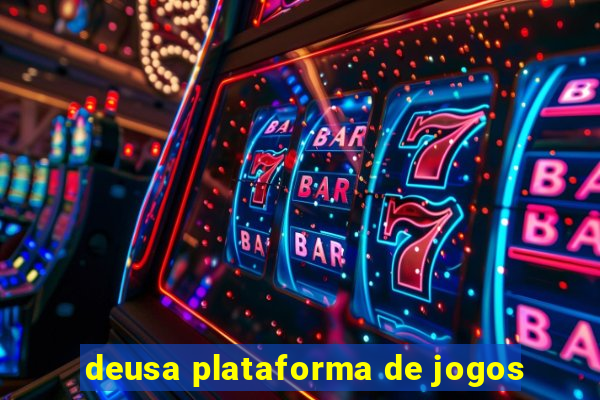 deusa plataforma de jogos